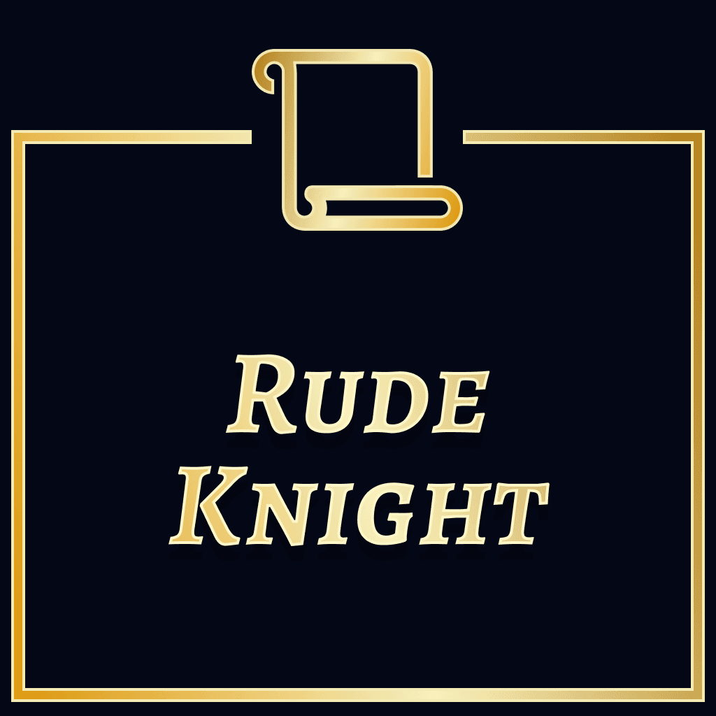 The Rude Knight