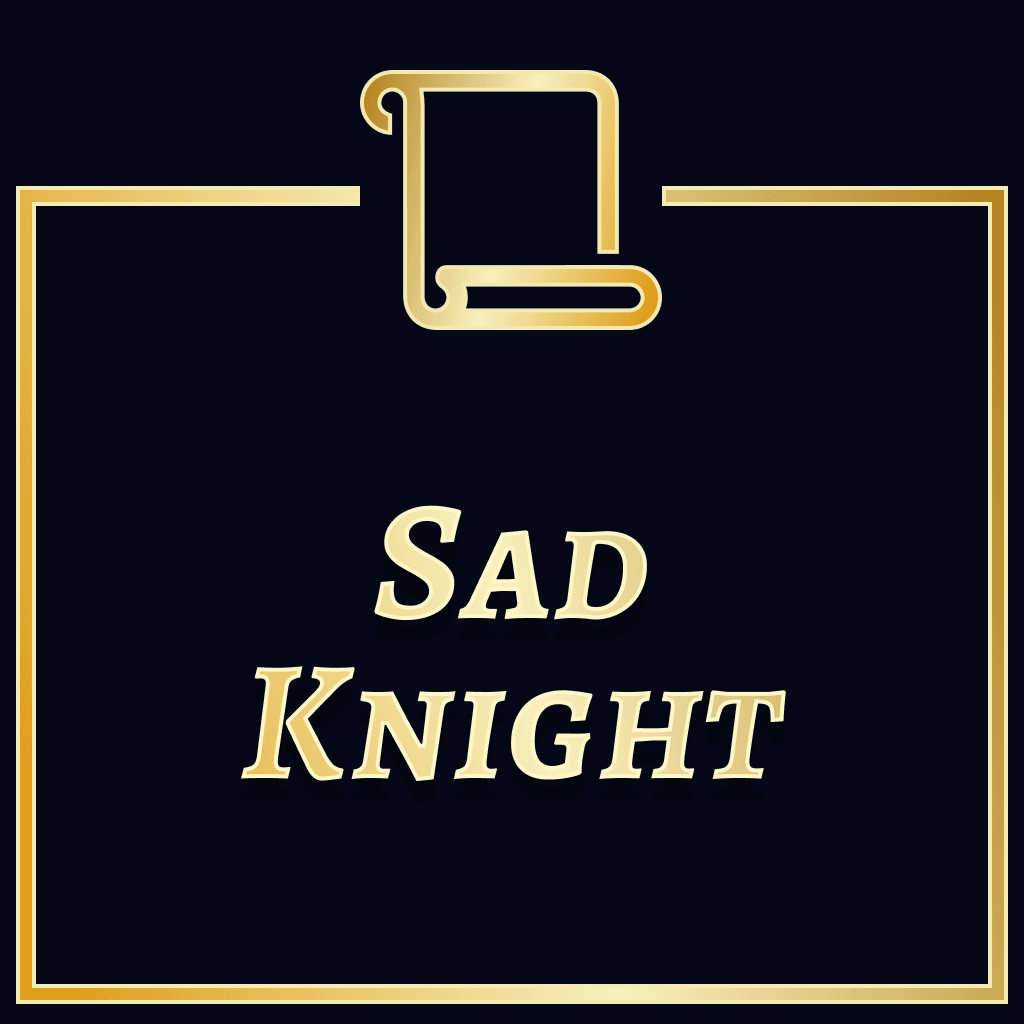 The Sad Knight