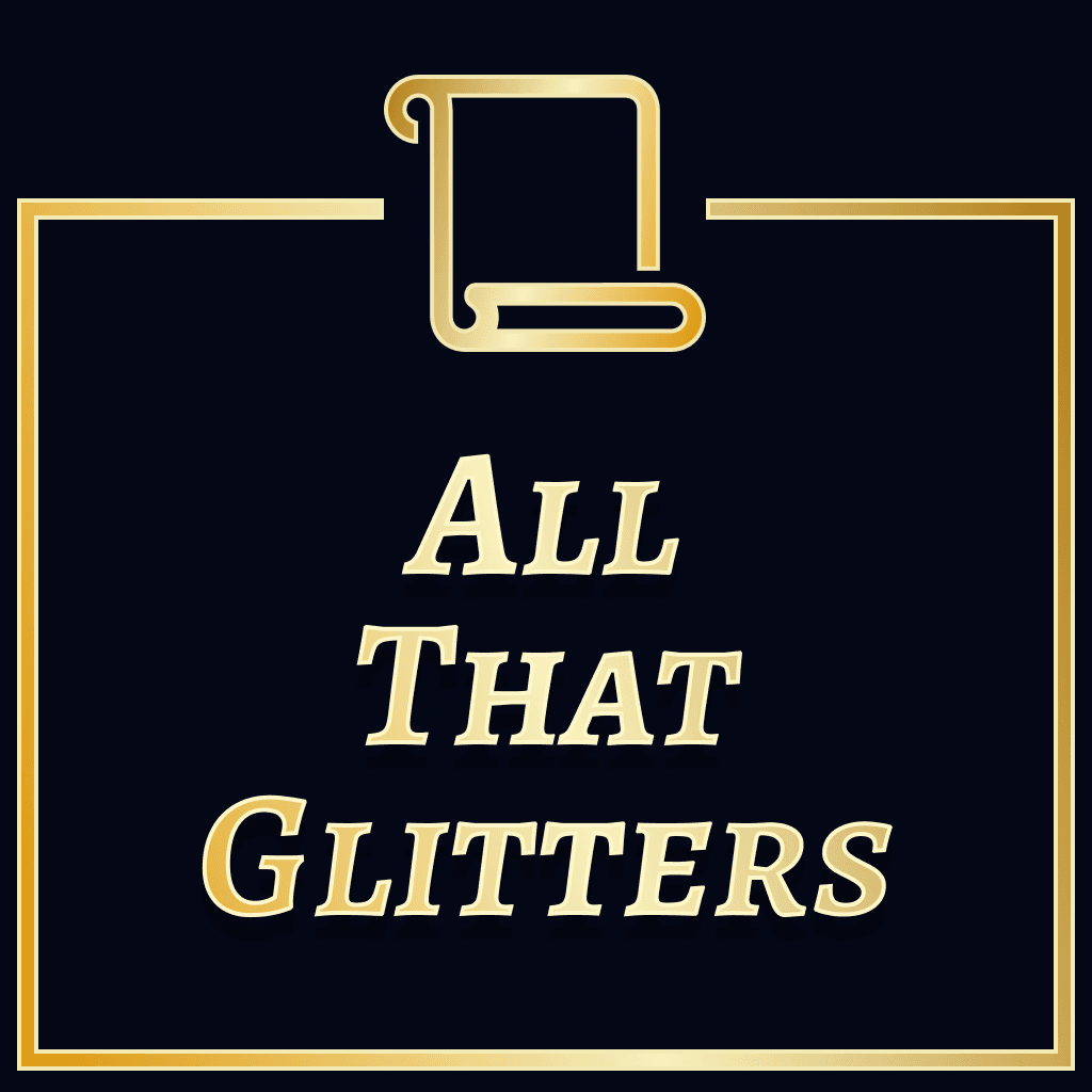 All That Glitters