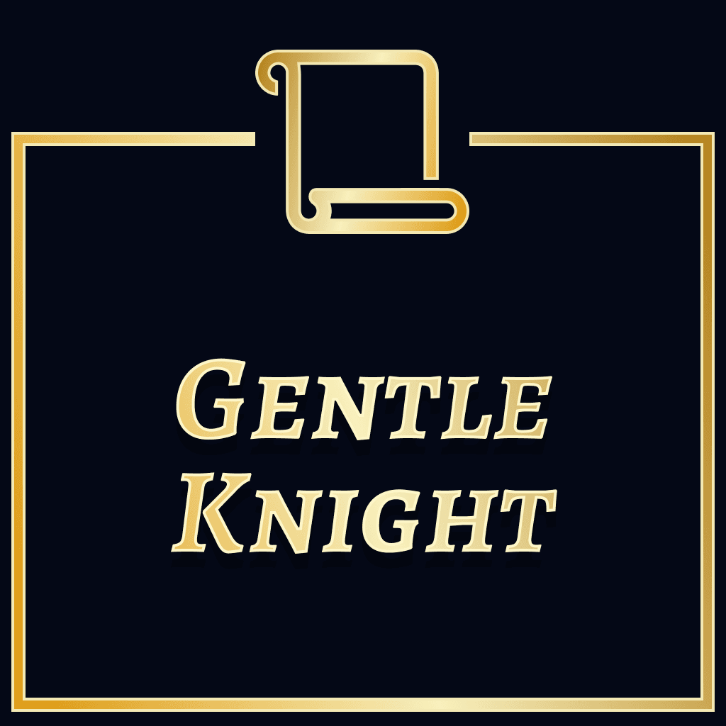 The Gentle Knight
